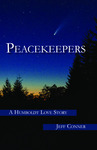 Peacekeepers: A Humboldt Love Story by Jeff Conner
