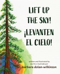 Lift up the Sky! Levanten el Cielo! by Barbara Dolan-Wilkinson