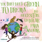 You Don't Need Green to Dream by Marisol Oriana Ruiz Gonzalez and Abdias Garcia Gabriel
