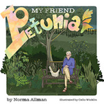 My Friend Petunia by Norma Allman and Cello Wicklin