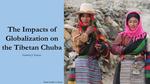 The Impacts of Globalization on the Tibetan Chuba by Garrett James Gazzo