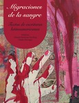Migraciones de la sangre: Textos de escritoras latinoamericanas by Lilianet Brintrup Hertling and Gladys Ilarregui