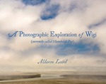 A Photographic Exploration of Wigi (currently called Humboldt Bay) by Aldaron Laird