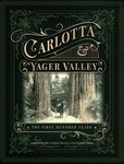 Carlotta and Yager Valley: The First Hundred Years